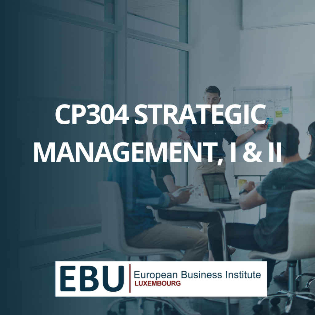 Course image for CP304 Strategic Management I & II by European Business Institute Luxembourg. 
