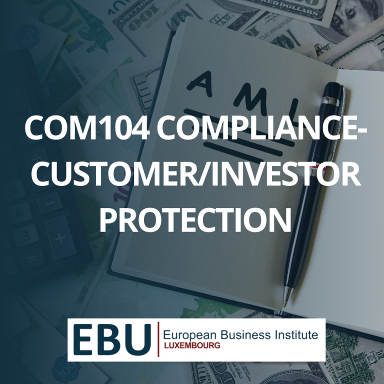 Course image for COM104 Compliance - Customer/Investor Protection by European Business Institute Luxembourg.